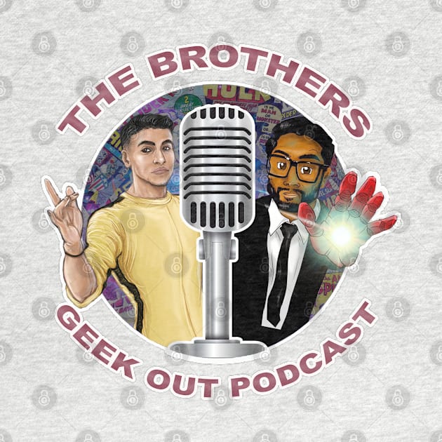 The Brothers Geek Out Podcast T-Shirts by The Brothers Geek Out Podcast